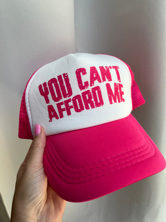 You can’t afford me trucker hat